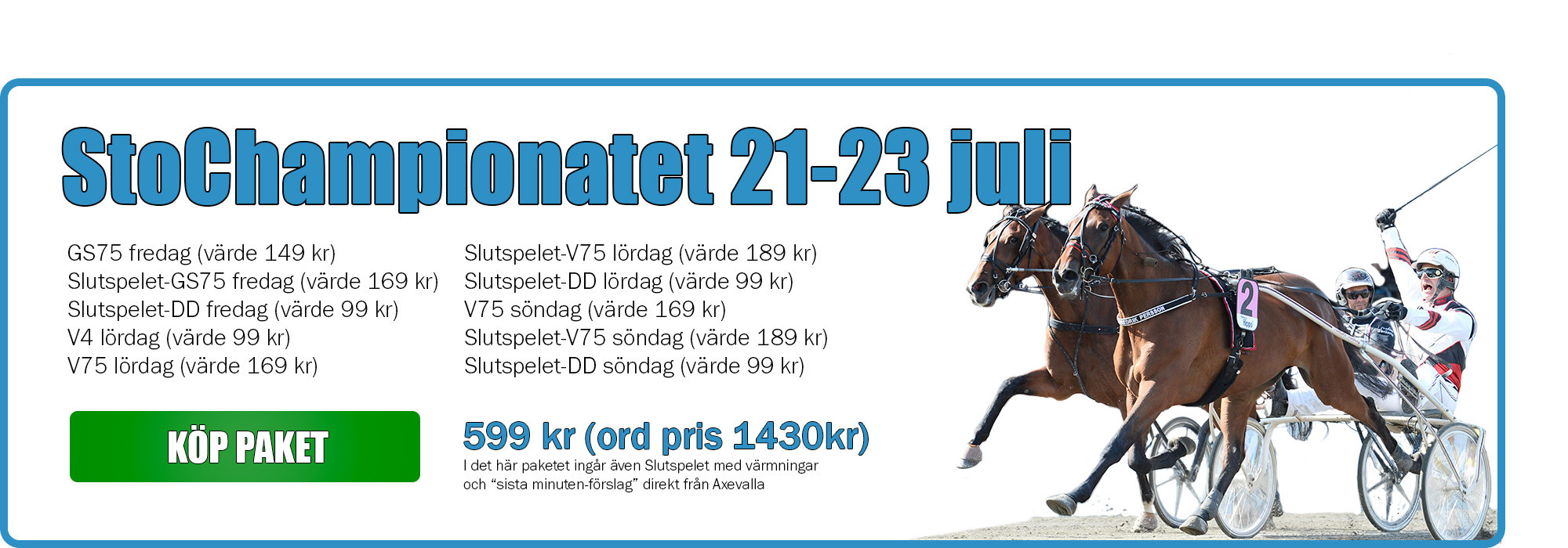 Köp vårt StoChampionat paketmed tips till ALLA lopp hela helgen direkt från Axevalla.